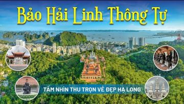 Bảo Hải Linh thông tự – Nơi có tầm nhìn thu trọn vẻ đẹp Hạ Long | Bạch Hoàng Travel