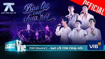 BAO LỜI CON CHƯA NÓI – Atus, Quang Trung, Anh Tú, Dương Domic, Song Luân | ATSH [Performance]