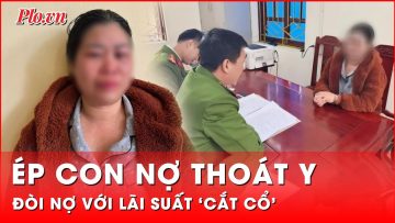 Bắt tạm giam đối tượng ép con nợ thoát y, đòi nợ với lãi suất ‘cắt cổ’ | Tin nhanh