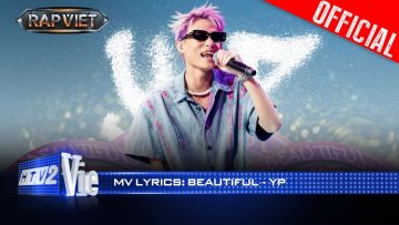 BEAUTIFUL – YP | Rap Việt 2024 [Mv Lyrics]