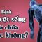 Bệnh gai cột sống có chữa được không?