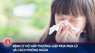 Bệnh lý hô hấp thường gặp mùa mưa lũ và cách phòng ngừa | Truyền hình Quốc hội Việt Nam