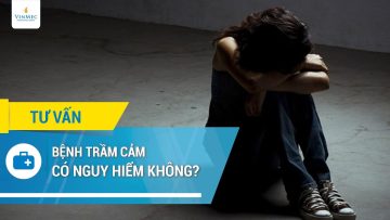 Bệnh trầm cảm có nguy hiểm không?