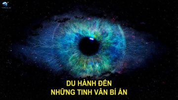 Bí ẩn của vũ trụ. Hành trình đến những tinh vân kỳ lạ | Thiên Hà TV