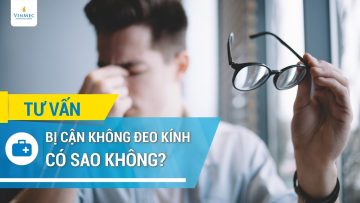 Bị cận thị không đeo kính có sao không?