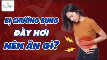 Bị chướng bụng đầy hơi nên ăn gì?