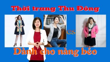 Bí Quyết Chọn Áo Khoác nữ Dành Cho Nàng Béo | Mặc Đẹp Cùng Thời Trang & Cuộc Sống