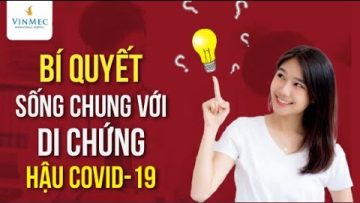 Bí quyết sống chung với di chứng hậu COVID-19