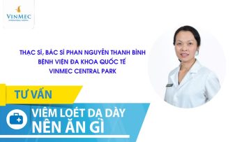 Bị viêm loét dạ dày nên ăn gì? Ăn thế nào là đúng cách để tốt cho dạ dày?