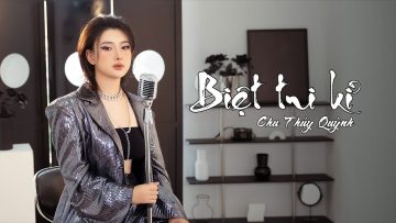 Biệt Tri Kỷ – Chu Thúy Quỳnh Cover | Nhạc Hoa Lời Việt