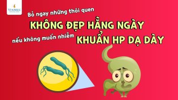 Bỏ ngay thói quen này nếu không muốn nhiễm khuẩn HP dạ dày