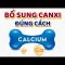 Bổ sung canxi đúng cách
