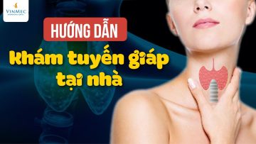 Các dấu hiệu bệnh lý u tuyến giáp và cách tự khám | BS Lê Thị My, BV Vinmec Times City