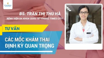 Các mốc khám thai định kỳ quan trọng