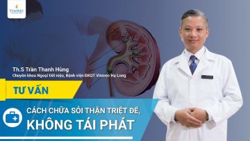 Cách chữa sỏi thận triệt để, không tái phát