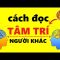 Cách Đọc Tâm Trí người khác để Không bị Lừa Dối và Lợi Dụng!