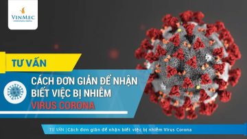 Cách đơn giản để nhận biết việc bị nhiễm Virus Corona