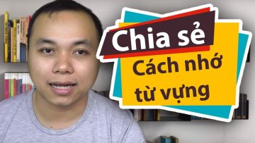 Cách học và nhớ từ vựng tiếng Anh