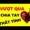 Cách Vượt Qua Chia Tay – Thất Tình!
