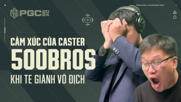 🇻🇳 Cảm xúc vỡ òa của Caster 500Bros khi TE lên ngôi vô địch tại PGC 2024