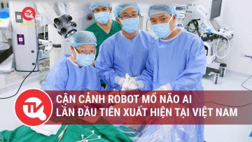 Cận cảnh Robot mổ não AI lần đầu tiên xuất hiện tại Việt Nam | Truyền hình Quốc hội Việt Nam