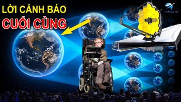 CẢNH BÁO CUỐI CÙNG Của Stephen Hawking Và Những DỰ ĐOÁN Của Ông Cho Tương Lai | Thiên Hà TV