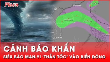 Cảnh báo khẩn: siêu bão MAN-YI chuẩn bị tiến thẳng vào biển Đông trong 24 giờ tới| Thời sự