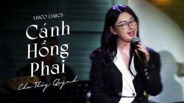 Cánh Hồng Phai – Chu Thúy Quỳnh | Lyrics Video