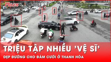 Cảnh sát triệu tập nhiều vệ sĩ dẹp đường cho đoàn xe đám cưới ở Thanh Hóa | Thời sự