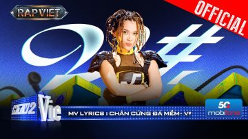 Chân Cứng Đá Mềm – V# | Rap Việt 2024 [Mv Lyrics]