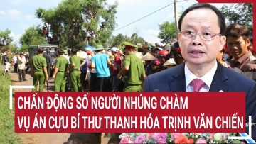 Chấn động số người nhúng chàm vụ án cựu Bí thư Thanh Hóa Trịnh Văn Chiến