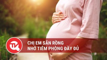 Chị em săn rồng nhớ tiêm phòng đầy đủ | Truyền hình Quốc hội Việt Nam