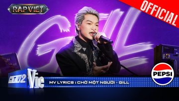 Chờ Một Người – GILL ft Captain | Rap Việt 2024 [Mv Lyrics]