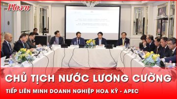 Chủ tịch nước Lương Cường tiếp Liên minh Doanh nghiệp Hoa Kỳ – APEC | Tin nhanh