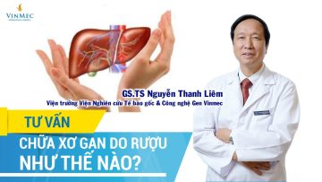 Chữa xơ gan do rượu như thế nào?