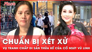 Chuẩn bị xét xử vụ tranh chấp di sản thừa kế của cố NSƯT Vũ Linh | Thời sự