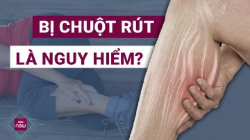 Chuột rút dai dẳng có phải dấu hiệu bệnh nguy hiểm? | VTC Now