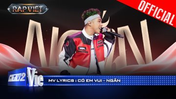 CÓ EM VUI – NGẮN | Rap Việt 2024 [Mv Lyrics]