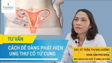 Có thể phát hiện ung thư cổ tử cung sớm không? Bằng cách nào?