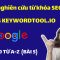 Công cụ nghiên cứu từ khóa SEO Top Google Keywordltool.io mới nhất, Cách sử dụng Keywordtool.io
