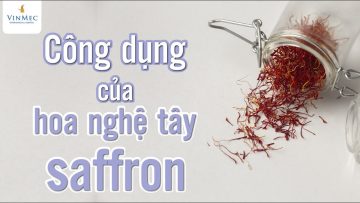 Công dụng của nhụy hoa huệ tây saffron