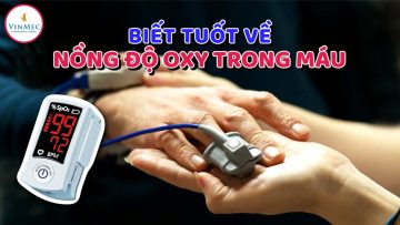 COVID-19: Biết tuốt về nồng độ SpO2 trong máu | BS Nguyễn Ngọc Bách, BV Vinmec Times City