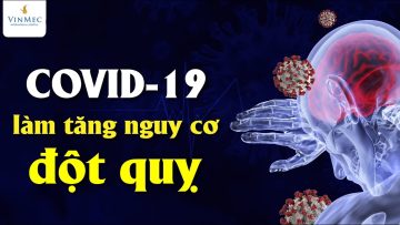 COVID-19 làm tăng nguy cơ đột quỵ