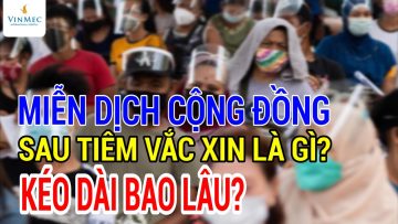 COVID-19: Miễn dịch cộng đồng sau tiêm vắc xin kéo dài bao lâu?| BS Nguyễn Hải Hà, Vinmec Times City