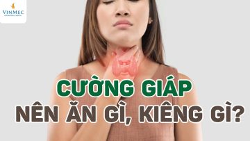 Cường giáp nên ăn gì, kiêng gì?