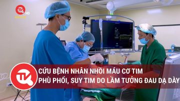 Cứu bệnh nhân nhồi máu cơ tim, phù phổi, suy tim do lầm tưởng đau dạ dày