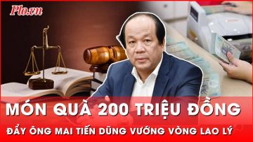 Cựu bộ trưởng Mai Tiến Dũng và món quà 200 triệu đồng vụ Sài Gòn Đại Ninh | Thời sự