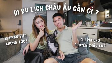 DALIN IN EUROPE | CẦN CHUẨN BỊ NHỮNG GÌ KHI ĐI DU LỊCH CHÂU ÂU? CHI PHÍ ĐI CHÂU ÂU LÀ BAO NHIÊU?