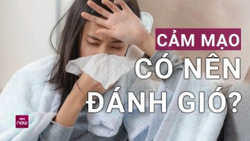 Đánh gió, cạo gió để giải cảm: Đơn giản nhưng phải làm đúng cách | VTC Now