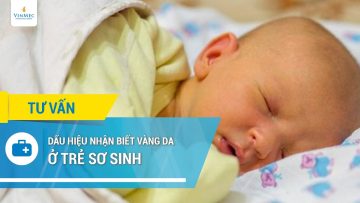 Dấu hiệu nhận biết vàng da ở trẻ sơ sinh